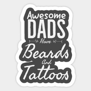 Awesome dads have beards and tattoos Sticker